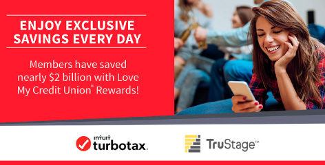 Love My Credit Union Rewards has saved Members Choice members with exclusive savings on Sprint, TurboTax and more.